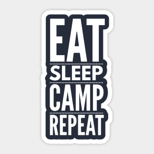 EAT SLEEP CAMP REPEAT Sticker